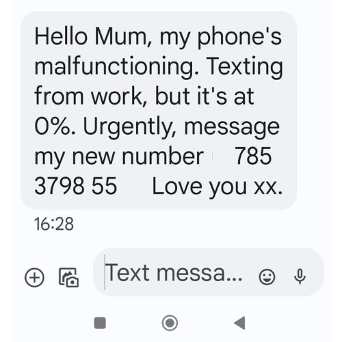 Phishing text message claiming to be from the recipients child who's phone is malfunctioning and is asking the person to call them on another number.